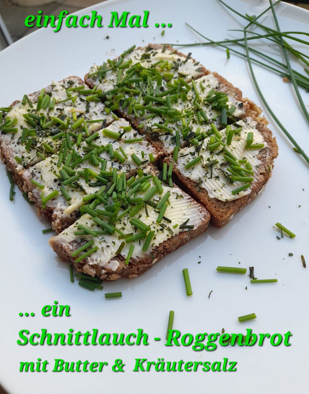 Schnittlauch-Roggenbrot mit Butter &amp; Kräutersalz